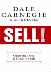 Okładka książki Sell!: The Way Your Customers Want to Buy Dale Carnegie