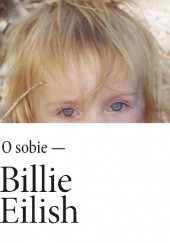Okładka książki O sobie - Billie Eilish Billie Eilish