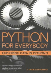 Okładka książki Python for Everybody: Exploring Data Using Python 3 Charles Severance