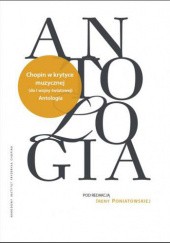 Okładka książki Chopin w krytyce muzycznej - Antologia Irena Poniatowska