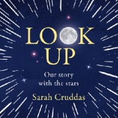 Okładka książki Look Up. Our Story With the Stars Sarah Cruddas
