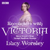 Okładka książki Encounters with Victoria Lucy Worsley