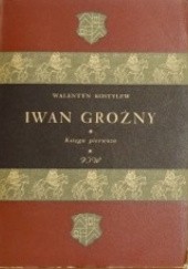 Okładka książki Iwan Groźny, t. 1: Wyprawa Walentin Kostylew