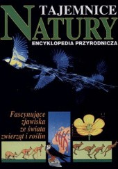Encyklopedia przyrody: Tajemnice natury - praca zbiorowa