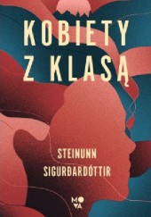 Okładka książki Kobiety z klasą Steinunn Sigurðardóttir