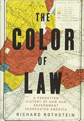 Okładka książki The Color of Law: A Forgotten History of How Our Government Segregated America Richard Rothstein