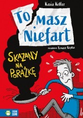 Okładka książki Tomasz Niefart. Skazany na porażkę