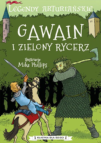 Okładka książki Gawain i Zielony Rycerz Mike Phillips, praca zbiorowa