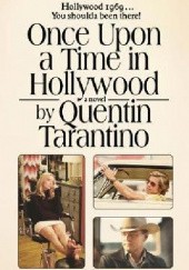 Okładka książki Once Upon a Time in Hollywood Quentin Tarantino