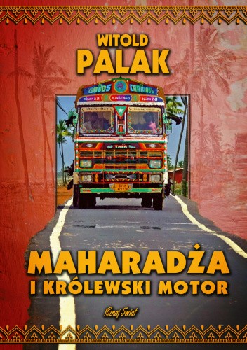 Okładka książki Maharadża i królewski motor Witold Palak