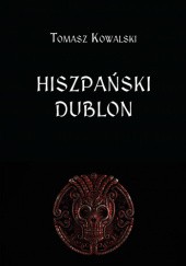 Okładka książki Hiszpański dublon Tomasz Kowalski