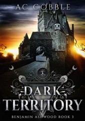 Okładka książki Dark Territory A. C. Cobble