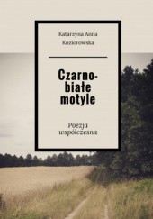 Okładka książki Czarno-białe motyle Katarzyna Koziorowska