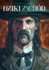 Okładka książki Dziki Zachód - 2 - Dziki Bill Thierry Gloris,&nbsp;Jacques Lamontagne