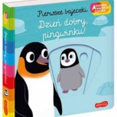Okładka książki Dzień dobry, pingwinku! Akademia mądrego dziecka. Pierwsze bajeczki
