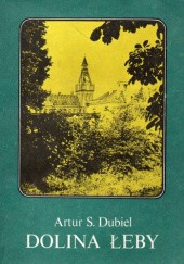 Okładka książki Dolina Łeby Artur S. Dubiel
