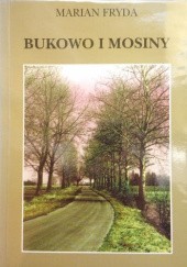 Okładka książki Bukowo i Mosiny. Wczoraj i dziś (1352-2002) Marian Fryda