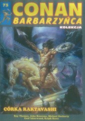 Okładka książki Conan Barbarzyńca. Tom 75 - Córka Raktavashi