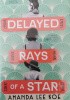 Okładka książki Delayed Rays of a Star Amanda Lee Koe