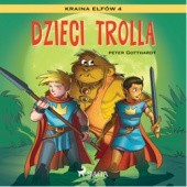 Okładka książki Kraina Elfów 4. Dzieci trolla Peter Gotthardt