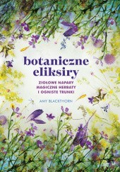 Okładka książki Botaniczne eliksiry Amy Blackthorn