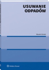 Okładka książki Usuwanie odpadów Marek Górski