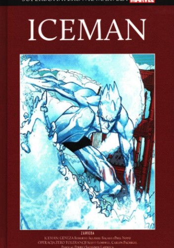 Okładka książki Iceman: Iceman: Geneza / Operacja Zero Tolerancji Roberto Aguirre-Sacasa, Pascual Ferry, Salvador Larroca, Scott Lobdell, Phil Noto, Carlos Pacheco