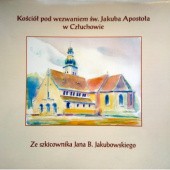 Kościół pod wezwaniem św. Jakuba Apostoła w Człuchowie: ze szkicownika Jana B. Jakubowskiego