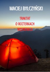 Okładka książki Traktat o rozterkach wędrowca Maciej Dęboróg-Bylczyński