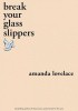 Okładka książki Break Your Glass Slippers Amanda Lovelace
