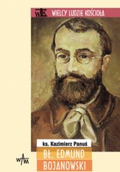 Okładka książki Bł. Edmund Bojanowski Kazimierz Panuś