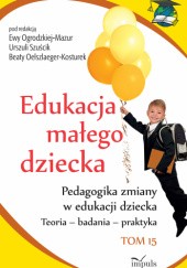 Okładka książki Edukacja małego dziecka. Tom 16 