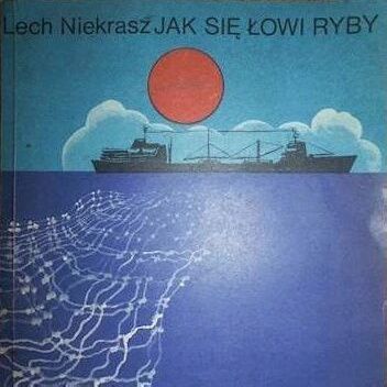 Okładka książki Jak się łowi ryby Lech Niekrasz