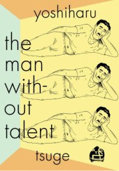 Okładka książki The man without talent Yoshiharu Tsuge