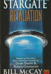 Okładka książki Stargate: Retaliation Bill McCay