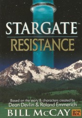 Okładka książki Stargate: Resistance Bill McCay