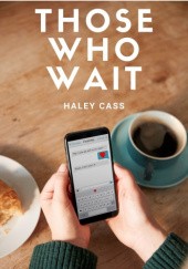 Okładka książki Those who wait Haley Cass