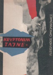 Okładka książki Kryptonim "Tajne" Aleksander Omiljanowicz
