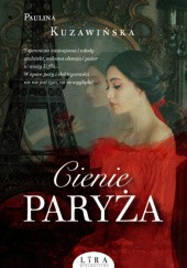 Okładka książki Cienie Paryża Paulina Kuzawińska