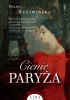 Okładka książki Cienie Paryża Paulina Kuzawińska
