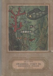 Okładka książki Dwadzieścia tysięcy mil podmorskiej żeglugi t.1 Juliusz Verne