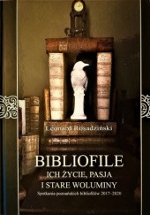 Okładka książki Bibliofile. Ich życie, pasja i stare woluminy Leonard Rosadziński