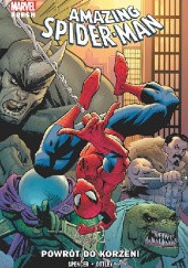 Okładka książki Amazing Spider-Man. Powrót do korzeni. Tom 1