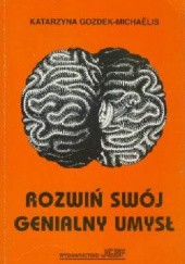 Okładka książki Rozwiń swój genialny umysł Katarzyna Gozdek-Michaelis