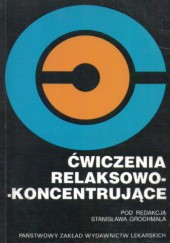 Okładka książki Ćwiczenia relaksowo-koncentrujące Stanisław Grochmal