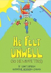 Okładka książki He Felt Unwell (So He Wrote This) Grant Chemidlin