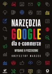 Okładka książki Narzędzia Google dla e-commerce Krzysztof Marzec