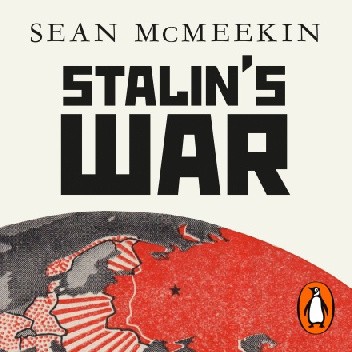 Okładka książki Stalin's War. A New History of World War II Sean McMeekin