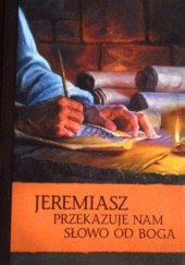 Okładka książki Jeremiasz przekazuje nam słowo od Boga autor nieznany