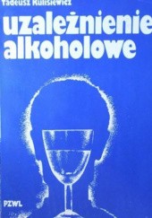 Okładka książki Uzależnienie alkoholowe Tadeusz Kulisiewicz